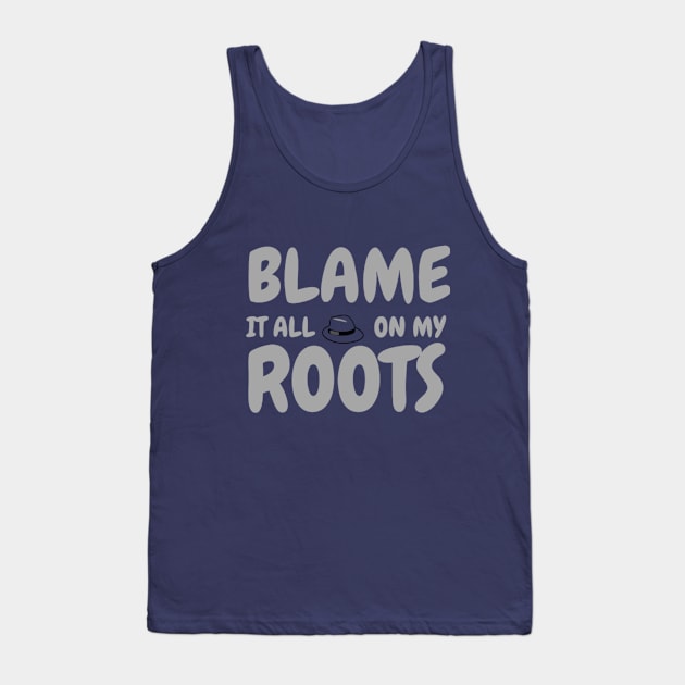 Blame It All On My Roots Country Music T-Shirt Tank Top by MR.wolfy